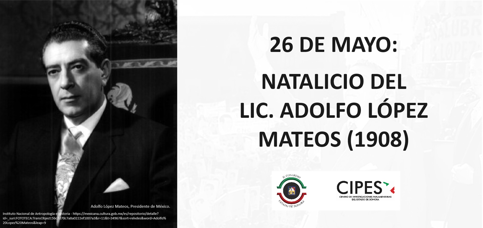 Imagen de NATALICIO DEL LIC. ADOLFO LÓPEZ MATEOS (1908)