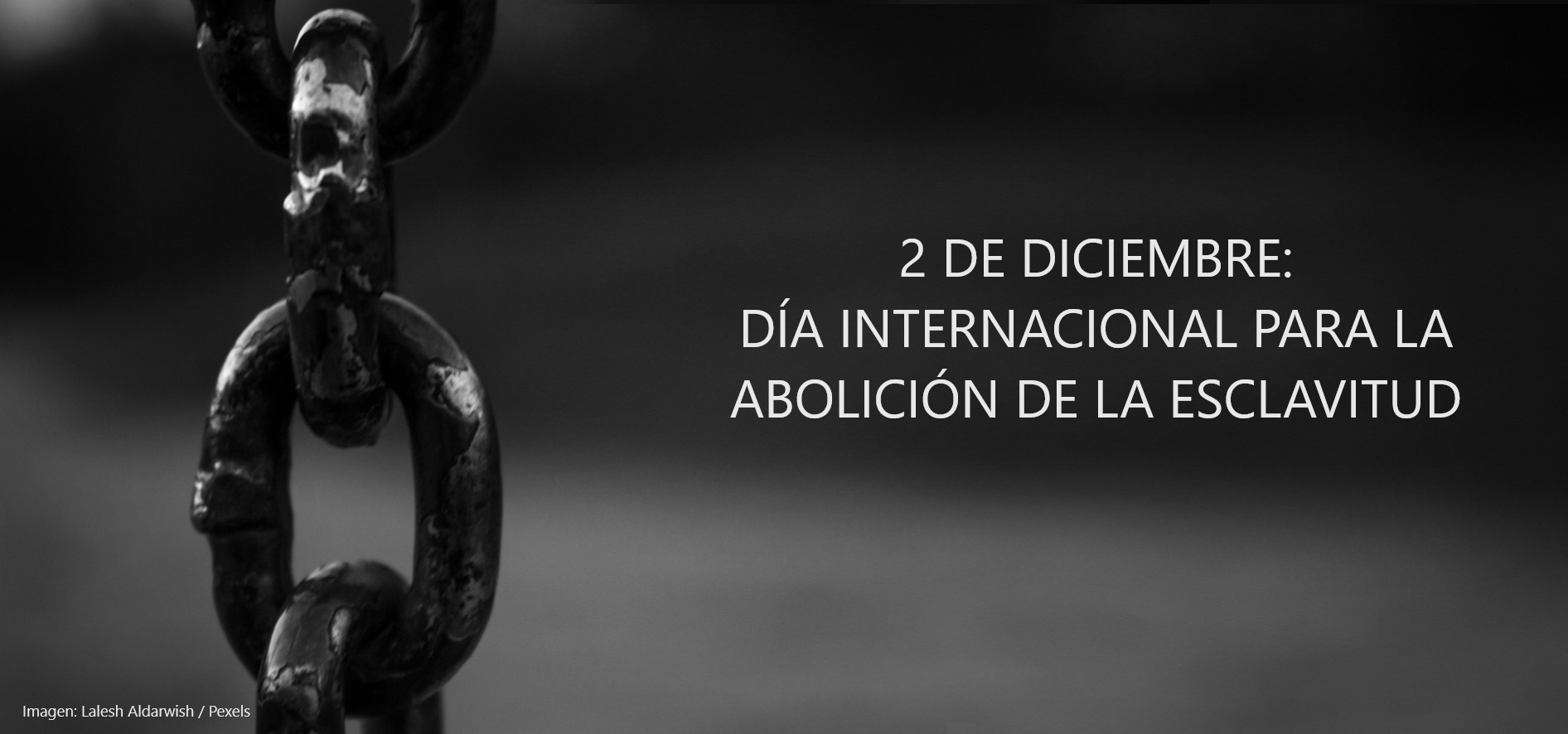 Imagen de DÍA INTERNACIONAL PARA LA ABOLICIÓN DE LA ESCLAVITUD